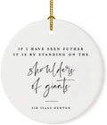 Andaz Press Round Ceramic Porcelain Christmas Tree Ornament for Teacher Thank You Appreciation Graduation Gift, If I Seen Futher it is by Standing on The Shoulders of Giants, Sir Isaac Newton, 1-Pack