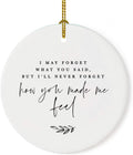 Andaz Press Round Ceramic Porcelain Christmas Tree Ornament for Teacher Thank You Appreciation Graduation Gift, Teacher, I May Forget What You Said, But I'll Never Forget How You Made Me Feel, 1-Pack