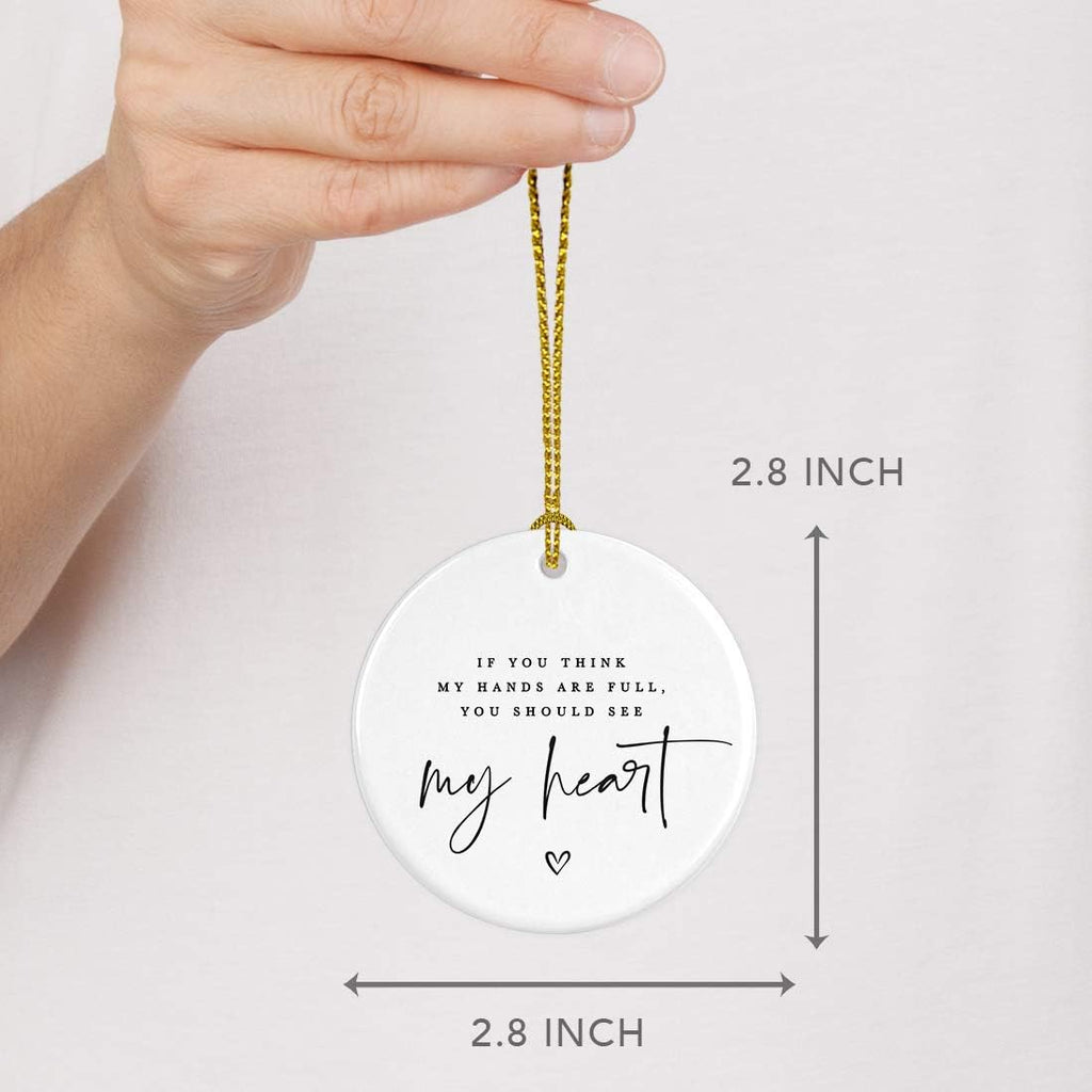 Andaz Press Round Ceramic Porcelain Christmas Tree Ornament for Teacher Thank You Graduation Gift, If You Think My Hands are Full, You Should See My Heart, Heart Graphic, 1-Pack Special Needs Autism