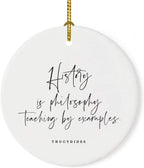 Andaz Press Round Ceramic Porcelain Christmas Tree Ornament for Teacher Thank You Appreciation Graduation Gift, History is Philosophy Teaching by Examples. Thucydides, 1-Pack