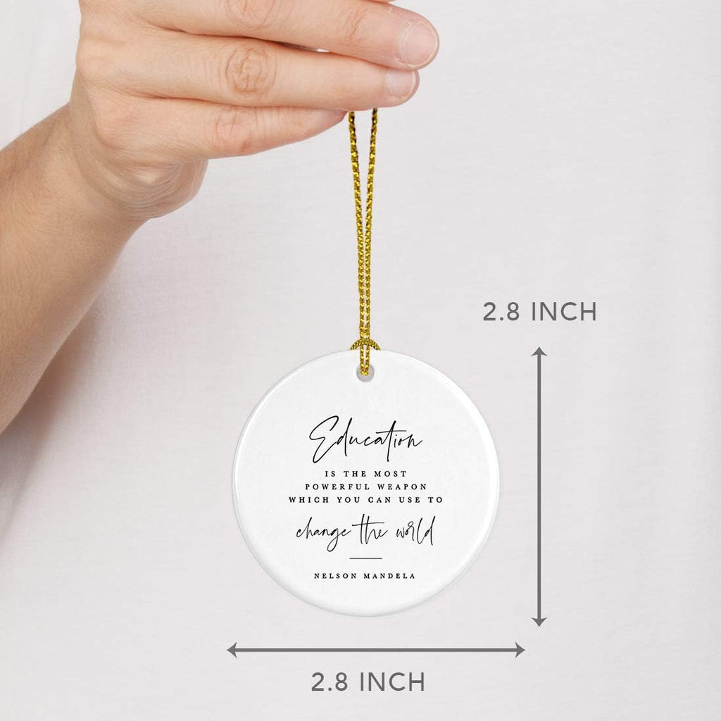 Andaz Press Round Ceramic Porcelain Christmas Tree Ornament for Teacher Thank You Graduation Gift, Education is The Most Powerful Weapon Which You can use to Change The World, Nelson Mandela, 1-Pack