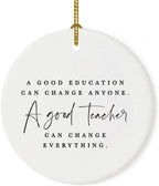 Andaz Press Round Ceramic Porcelain Christmas Tree Ornament for Teacher Thank You Appreciation Graduation Gift, A Good Education Can Change Anyone. A Good Teacher Can Change Everything., 1-Pack