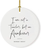 Andaz Press Round Ceramic Porcelain Christmas Tree Ornament for Teacher Thank You Appreciation Graduation Gift, I am not a Teacher, but an Awakener, Robert Frost, 1-Pack