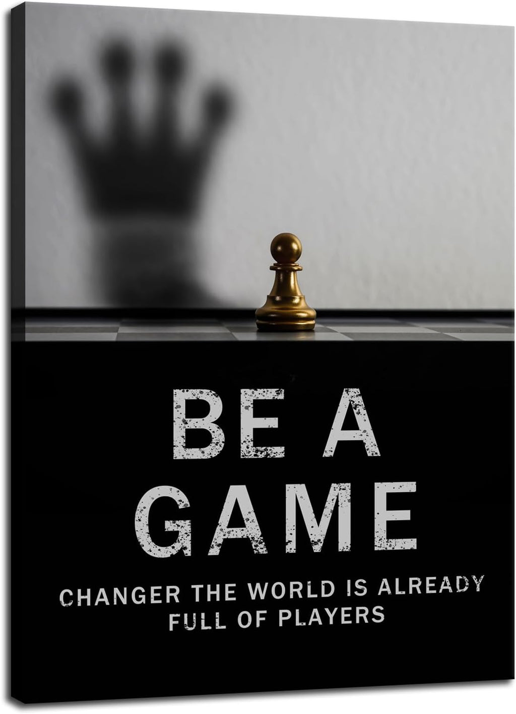 International Chess Inspirational Wall Art Be A Game Changer The World Is Already Full Of Players Motivational Poster Canvas Painting Prints for Home Decor Framed Artwork [30''W x 40''H]