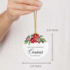 Andaz Press Round Ceramic Porcelain Christmas Tree Ornament Keepsake Gift for Cousins, The Love Between Cousins is Forever, 1-Pack Cousin Ornament 2025 Cousin Christmas Ornaments