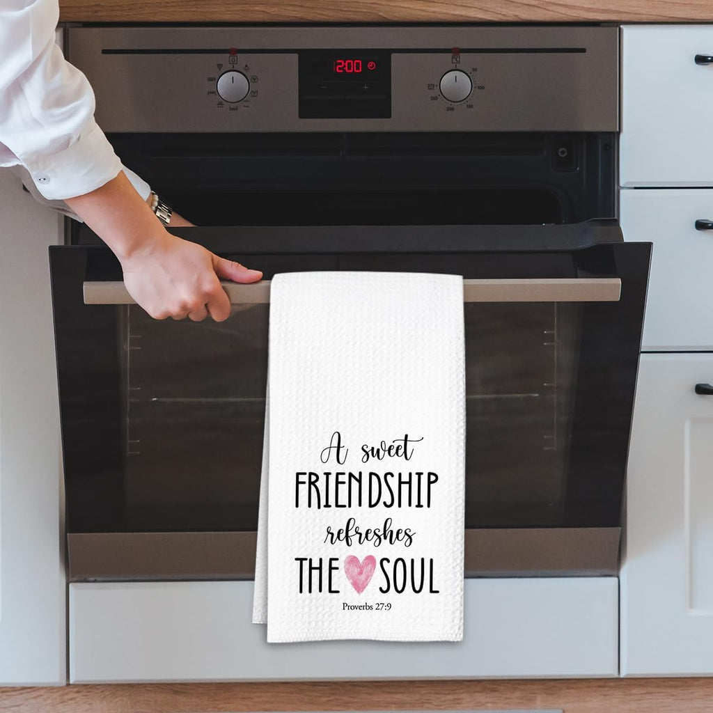 Friendship Kitchen Towel, A Sweet Friendship Refreshes The Soul, Christian Hand Towel Gift for Friend, Inspirational Tea Towel for Bathroom or Kitchen