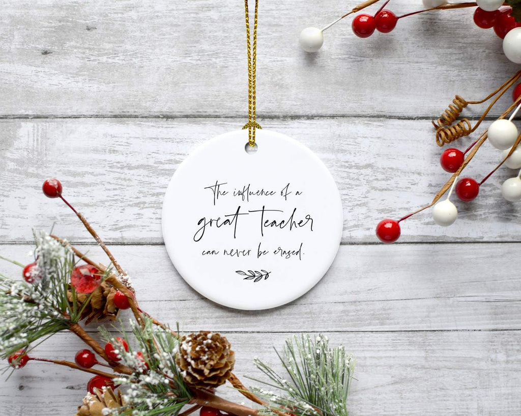 Andaz Press Round Ceramic Porcelain Christmas Tree Ornament for Teacher Thank You Appreciation Graduation Gift, The Influence of a Great Teacher Can Never Be Erased, 1-Pack