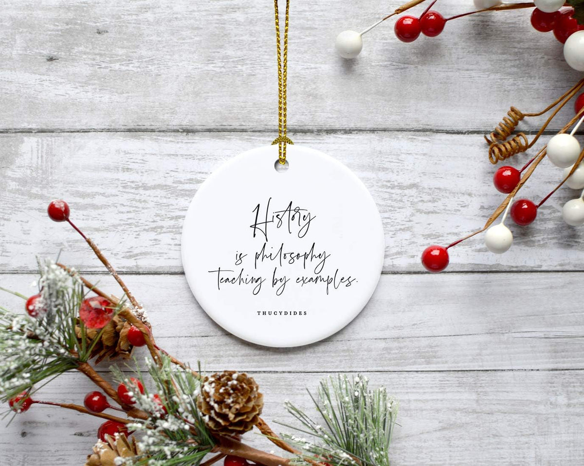 Andaz Press Round Ceramic Porcelain Christmas Tree Ornament for Teacher Thank You Appreciation Graduation Gift, History is Philosophy Teaching by Examples. Thucydides, 1-Pack