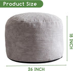 HIGOGOGO Round Stuffed Pouf Ottoman, Corduroy Poufs with Foam Chunk Filling, Furry and Fluffy Pouf Foot Stool Storage Ottoman, 26 X 18 Floor Poufs Foot Rest for Living Room, Grey