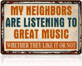 Man Cave Signs Garage Decor Vintage Music Wall Art for Game Room Patio Home Bar - Funny Garage Accessories for Men My Neighbors Are Listening To Great Music Metal Sign Gifts 8x12 Inch