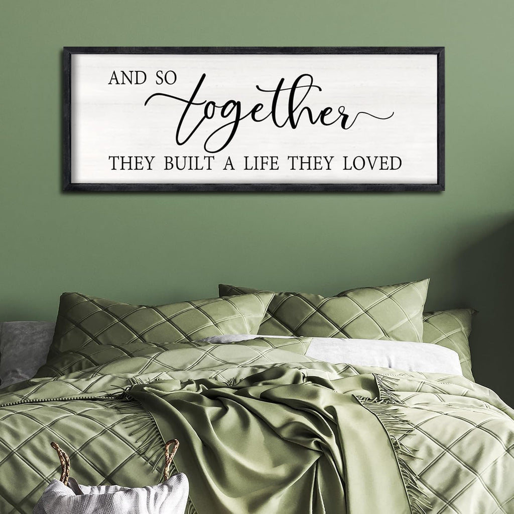 And So Together They Built A Life They Loved Sign Large Above Bed Wall Decor 32"×12" for Bedroom Over Bed Wall Art Hanging (Black)
