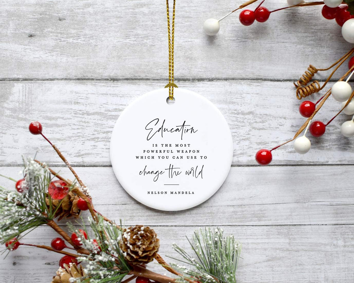 Andaz Press Round Ceramic Porcelain Christmas Tree Ornament for Teacher Thank You Graduation Gift, Education is The Most Powerful Weapon Which You can use to Change The World, Nelson Mandela, 1-Pack