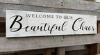 Welcome to Our Beautiful Chaos Sign, Farmhouse Wood Sign, Home and Living Room Decor Housewarming Gift Spring Home Decor (Beautiful Chaos) 6x16 Inch