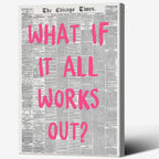 Liyark Retro Trendy Newspaper Canvas Wall Art What If All Works Out Poster Black And White Positive Affirmation Quote Wall Art Pink Font Wall Decor Minimalist Home Decor 24x36in Framed